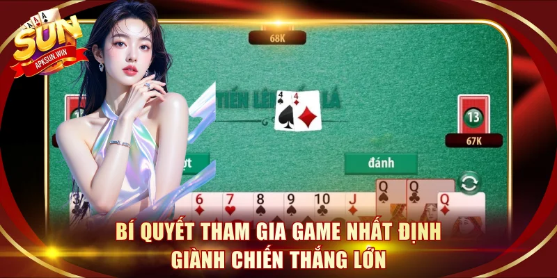 Bí quyết tham gia game nhất định giành chiến thắng lớn