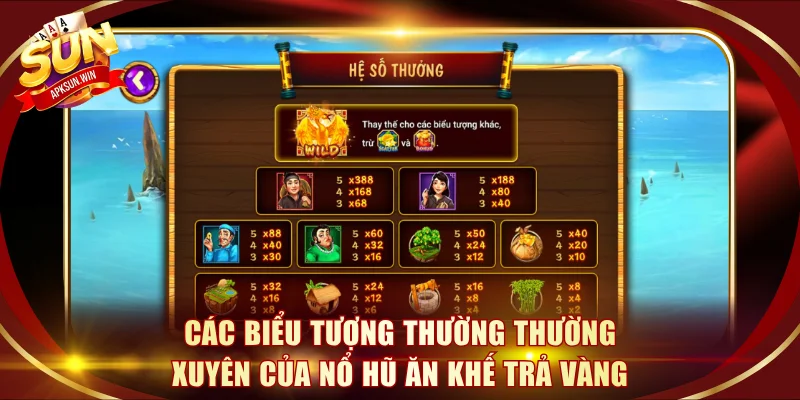 Các biểu tượng thường thường xuyên của nổ hũ Ăn Khế Trả Vàng
