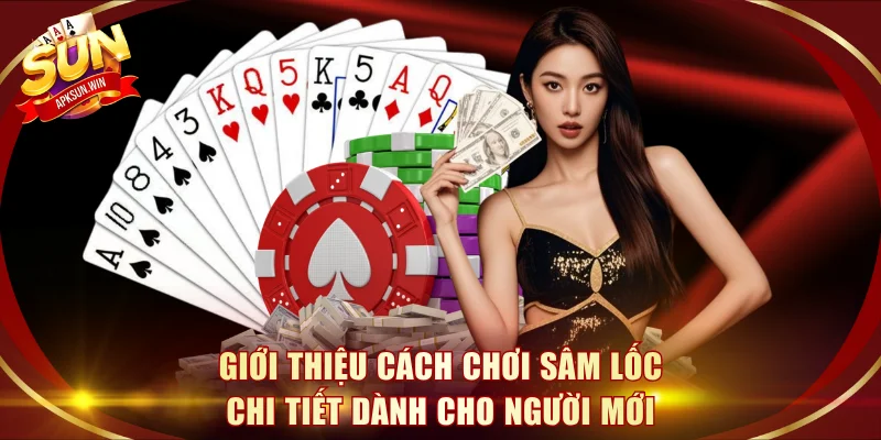 Cách chơi Sâm Lốc