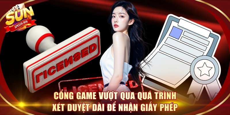 Cổng game vượt qua quá trình xét duyệt dài để nhận giấy phép