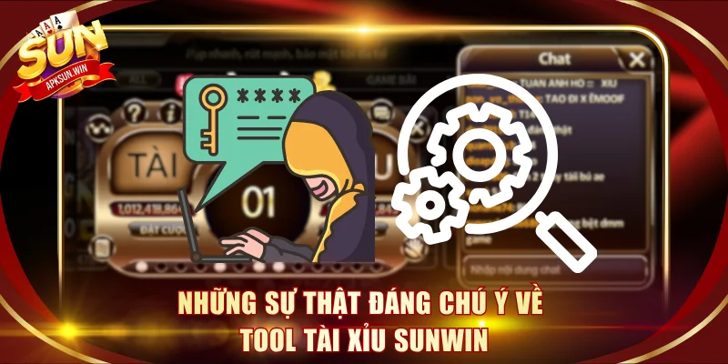 Những sự thật đáng chú ý về tool tài xỉu Sunwin