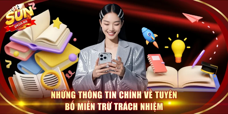 Những thông tin chính về tuyên bố miễn trừ trách nhiệm