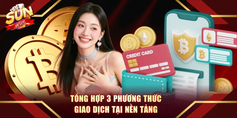 Tổng hợp 3 phương thức giao dịch tại nền tảng