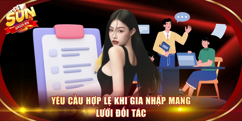 Yêu cầu hợp lệ khi gia nhập mạng lưới đối tác
